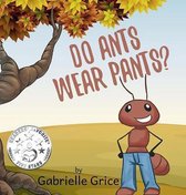 Do Ants Wear Pants?