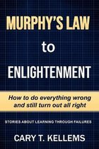 Murphy's Law To Enlightenment