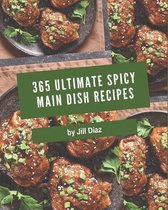 365 Ultimate Spicy Main Dish Recipes
