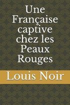 Une Francaise captive chez les Peaux Rouges