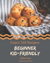 Oops! 365 Beginner Kid-Friendly Recipes