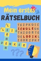 Mein erstes Ratselbuch: Knobeln und Ratseln fur Kinder und den Schulanfang