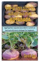 Step by Step Guide to Harvest and Store Rutabaga