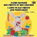 French English Bilingual Collection- J'aime manger des fruits et des legumes I Love to Eat Fruits and Vegetables