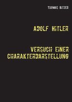 Adolf Hitler, Versuch einer Charakterdarstellung