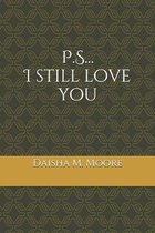 P.S... I still love you