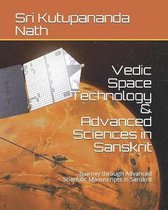 Vedic Space Technology & Advanced Sciences in Sanskrit
