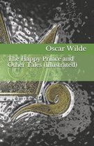 The Happy Prince and Other Tales (Illustrated)