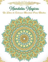 Mandalas magicos Un libro De colorear mandala Para adultos