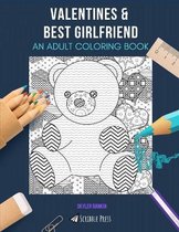 Valentines & Best Girlfriend: AN ADULT COLORING BOOK