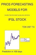 Price-Forecasting Models for iShares FTSE EPRA/NAREIT Global Real Estate ex IFGL Stock