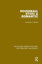Routledge Library Editions: 18th Century Philosophy - Rousseau: Stoic & Romantic