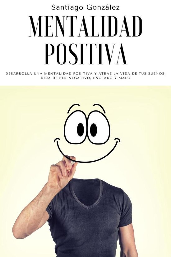 Mentalidad positiva: Desarrolla una mentalidad positiva y at ... - cover