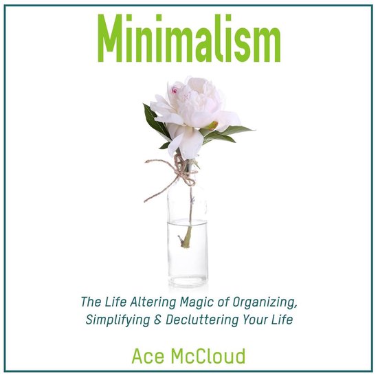 Minimalism: The Life Altering Magic of Organizing, Simplifyi ... - cover