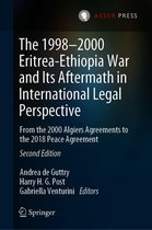 The 1998–2000 Eritrea-Ethiopia War and Its Aftermath in International Legal Perspective