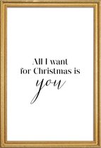 JUNIQE - Poster met houten lijst All I want for Christmas is You