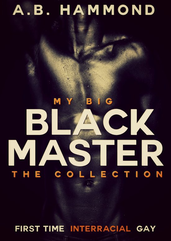 My Big Black Gay Master - The Collection [Gay Interracial BD ... - cover