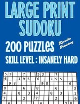 Large Print Sudoku 200 Puzzles Skill Level: Insanely Hard