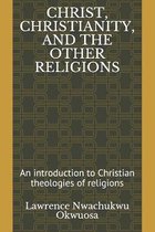 Christ, Christianity, and the Other Religions