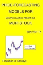 Price-Forecasting Models for Monarch Casino & Resort, Inc. MCRI Stock