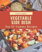 Top 50 Yummy Vegetable Side Dish Recipes