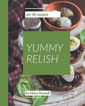 Ah! 50 Yummy Relish Recipes