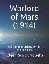 Warlord of Mars (1914): special annotations by