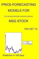 Price-Forecasting Models for The Madison Square Garden Company MSG Stock