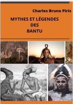 MYTHES ET LÉGENDES DES BANTU