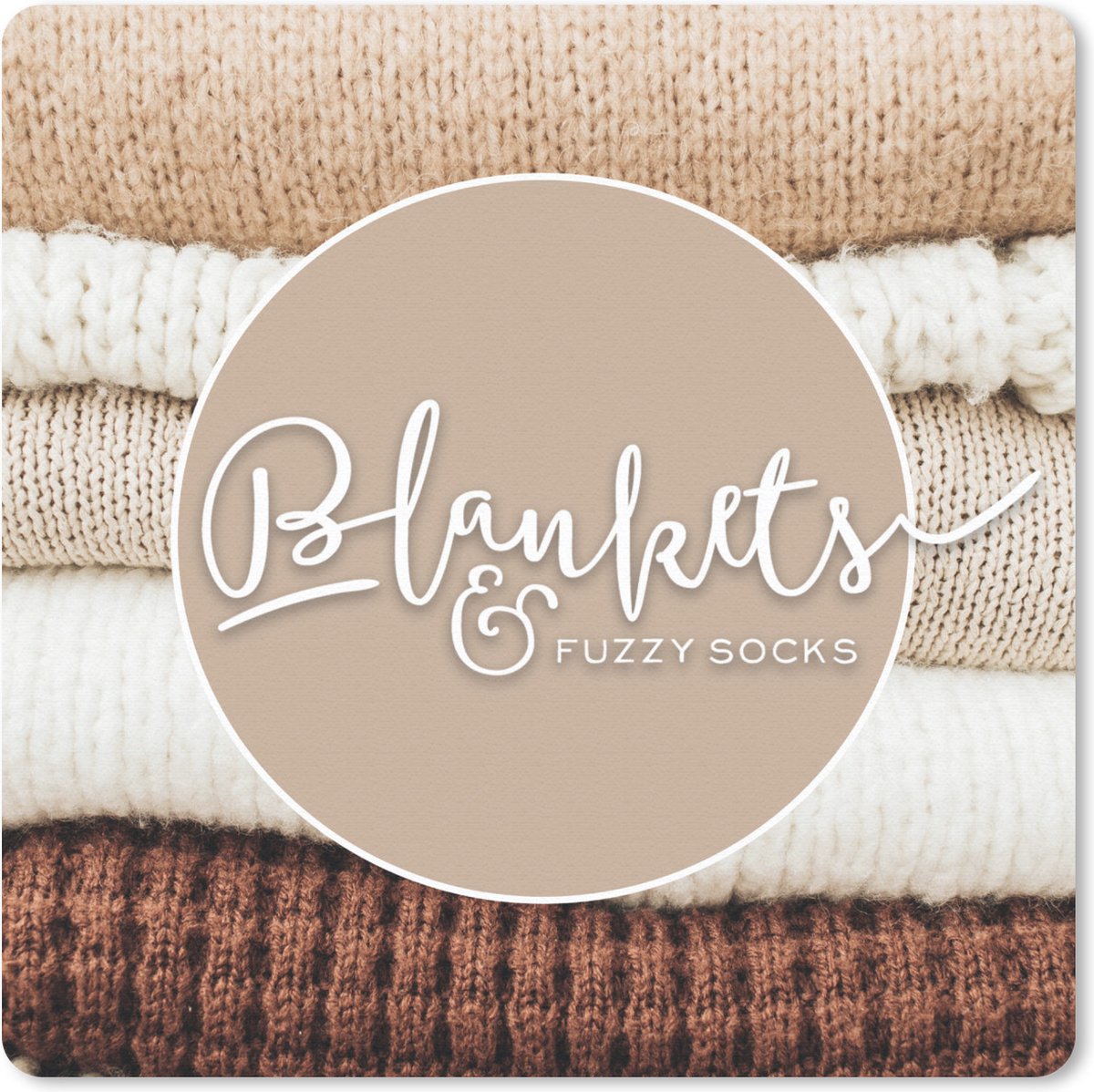 Muismat 20x20 cm - Mousepad Spreuken - 'Blankets and fuzzy socks' - Quotes - Muismatten