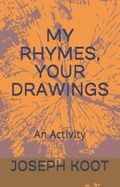 My Rhymes, Your Drawings