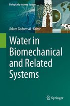 Biologically-Inspired Systems 17 - Water in Biomechanical and Related Systems