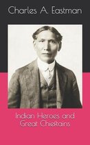 Indian Heroes and Great Chieftains