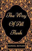 The Way of All Flesh Illustrated