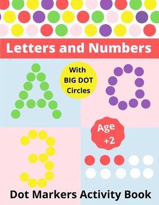 Dot Markers Activity Book Letters and Numbers Age 2+: Coloring Book for ...