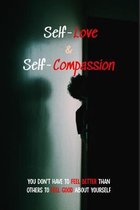 Self-Love & Self-Compassion: You Don't Have To Feel Better Than Others To Feel Good About Yourself