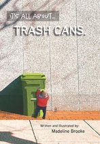 It's All About Trash Cans