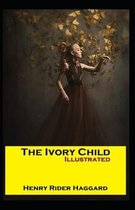 The Ivory Child Illustrated