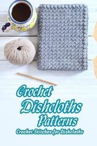 Crochet Dishcloths Patterns: Crochet Stitches for Dishcloths