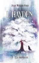 L'Hayden 3. La prophetie