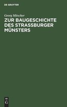 Zur Baugeschichte Des Strassburger Munsters