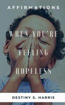 When You're Feeling Hopeless