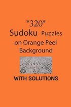 320 Sudoku Puzzles on Orange Peel background with solutions