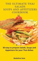 The Ultimate Thai Salads Soups and Appetizers Cookbook