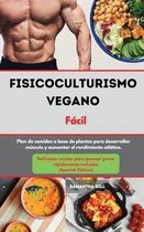 Fisicoculturismo vegano Libro de cocina Facil I Vegan Bodybuilding Cookbook Made Easy (Spanish Edition)