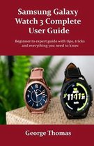 Samsung Galaxy Watch 3 Complete User Guide