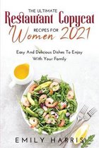 The Ultimate Restaurant Copycat Recipes for Women 2021
