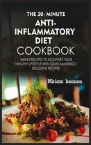 The 30- Minute Anti Inflammatory Diet Cookbook