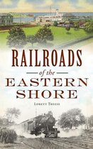 Transportation- Railroads of the Eastern Shore