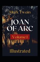 Joan of Arc - Volume 1 Illustrated